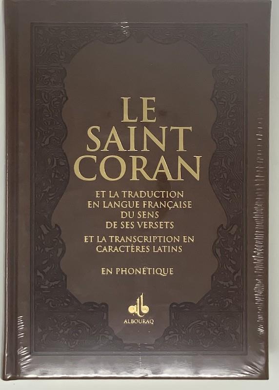 Le Saint Coran en Français, Arabe et Phonétique - Format (17 x 24 cm) - Éditions Al Bouraq - Marron