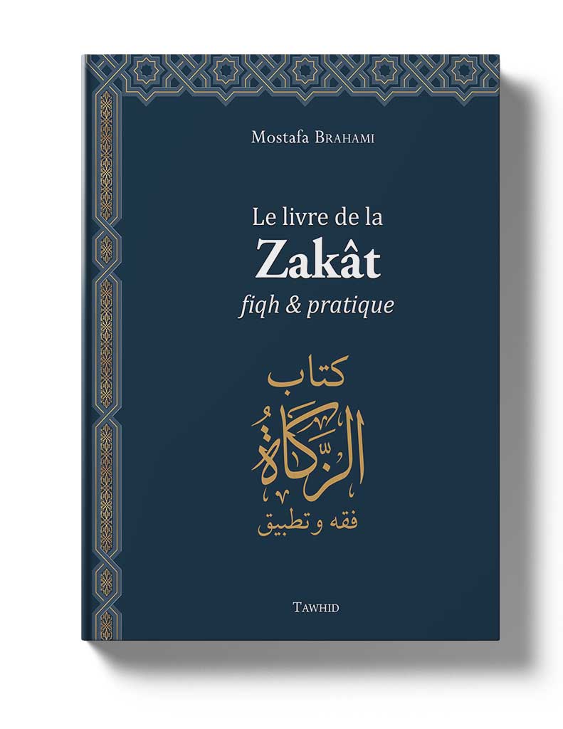 Le livre de la Zakât, fiqh et pratique par Mostafa Brahami