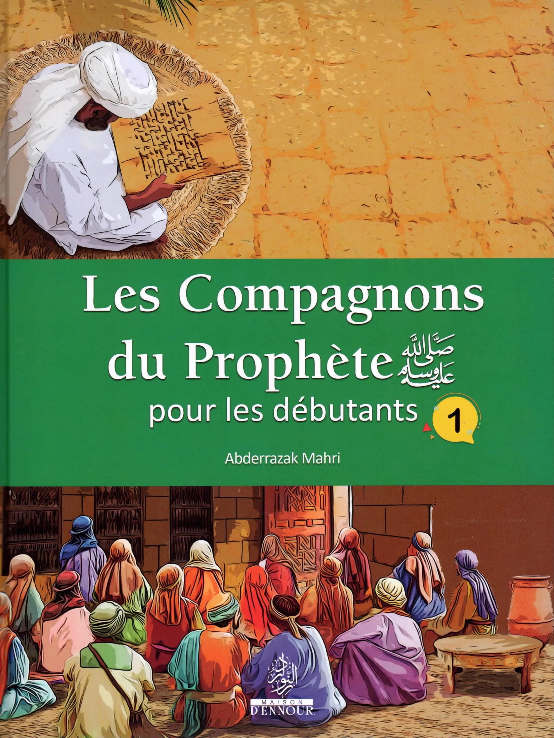 Les Compagnons du Prophète pour les Débutants (Tome 1) - Abderrazak Mahri