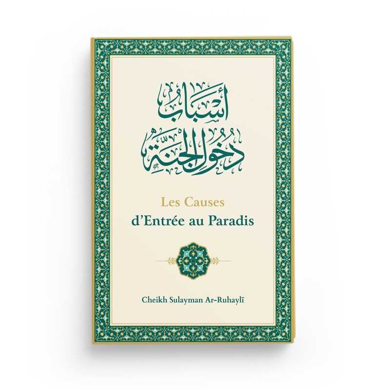 Les causes d'entrée au Paradis - Cheikh Sûlaymân Ar-Rûhayli - Éditions Ibn Badis