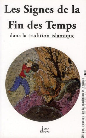 Les signes de la fin des Temps dans la tradition islamique - Penot Abdallah - Éditions Alif