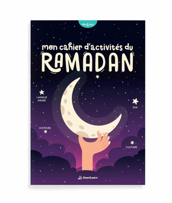 Mon cahier d'activités du Ramadan - Ilyas El Mzabi & Mina - Éditions DeeniLearn - dès 6 ans