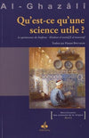 Qu'est ce qu'une science utile ? La quintessence du soufisme d'Abû-Hâmid Al-Ghazâlî - Albouraq