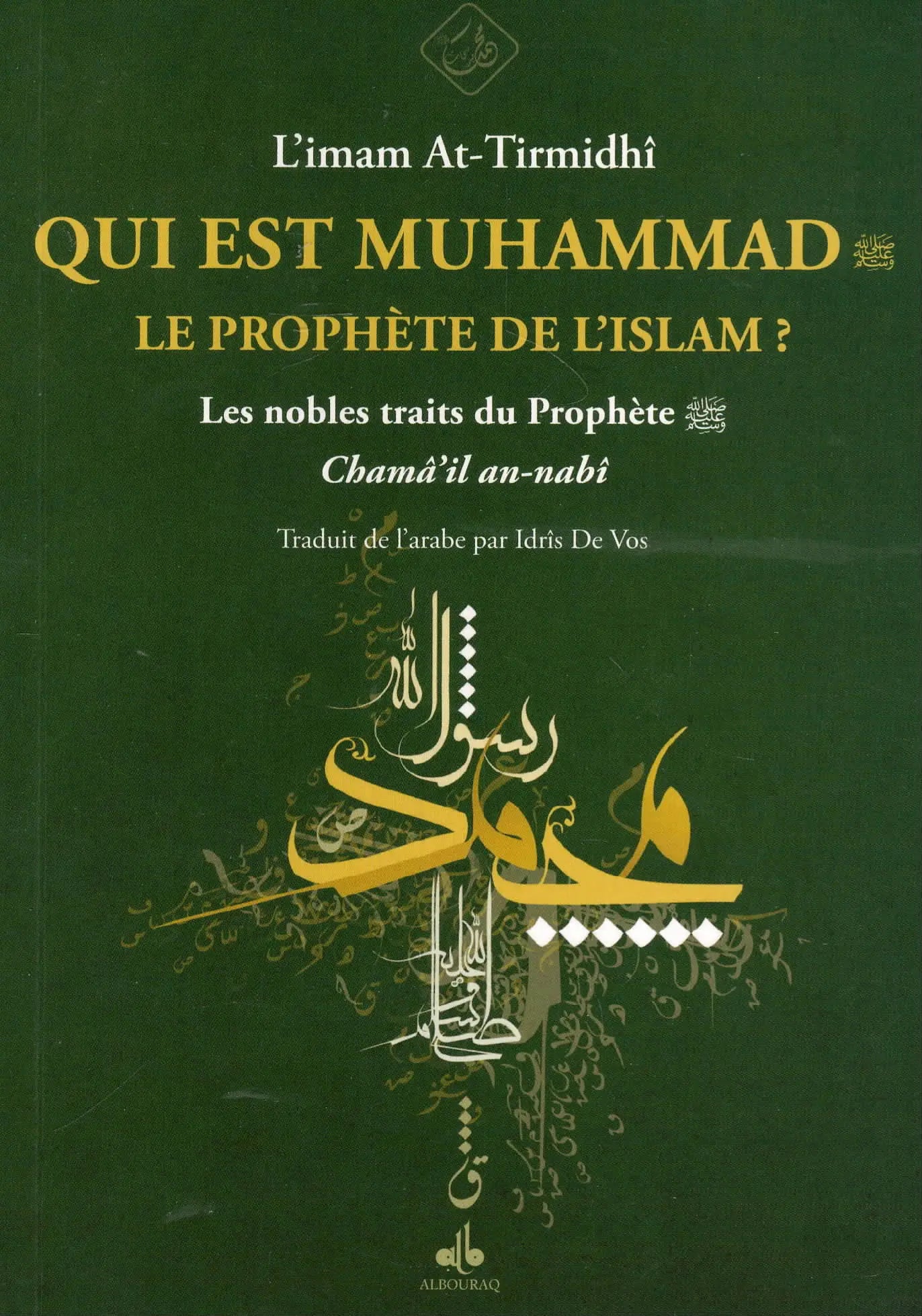Qui est Muhammad, le prophète de l’islam? par Abû 'Isa At-Tirmidhî