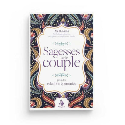 Sagesses sur le couple : pour des relations épanouies - Ali Habibbi - Al Bayyinah