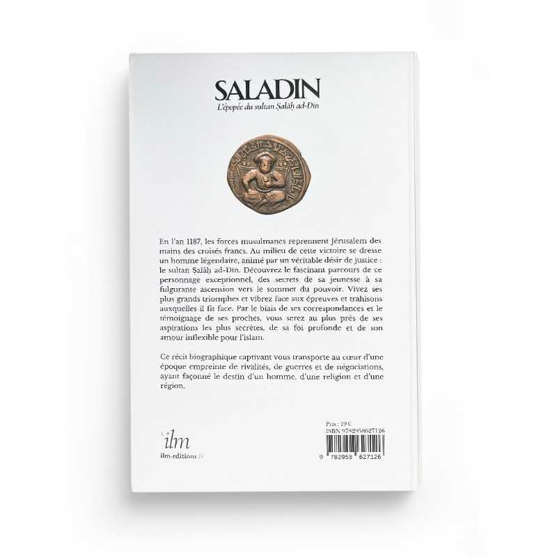 Verso - Saladin : l’épopée du sultan Salâh ad-Dîn - ibn Shaddad Abu Shama ibn al-Athir- Editions Ilm
