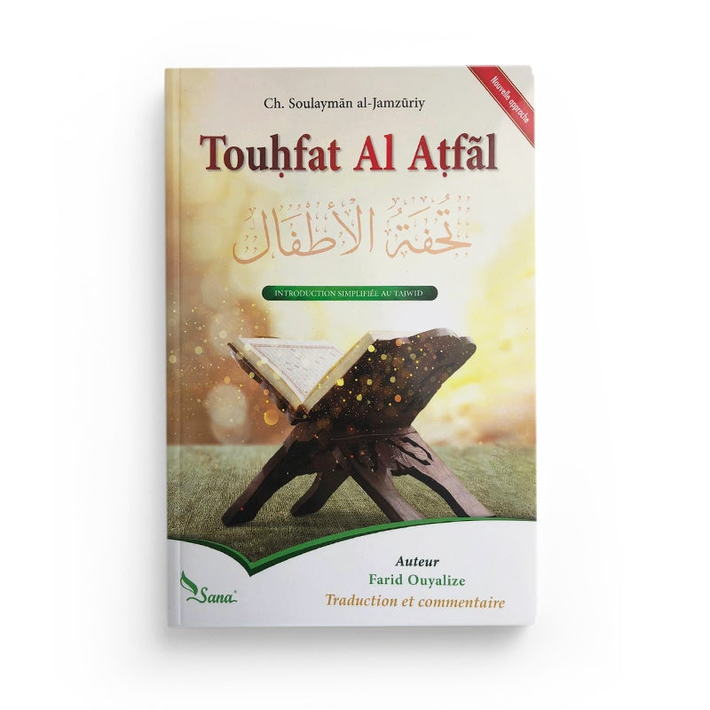 Touhfat Al Atfal (Traduction Et Commentaire) - Cheikh Soulayman Al -Jamzouriy par Farid Ouyalize - Editions Sana