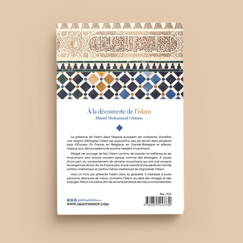 A la découverte de l'Islam - Hamid Muhammad Ghanim - éditions Al-Hadîth Al-Hadîth Livres > Islam > Introduction ou Nouveau Converti 9782875450432 Librairie Musulmane Al-imen