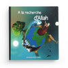 À la Recherche D’Allah 3 - 8ans - Moslim Kids Entertainment