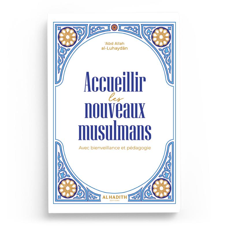 Accueillir les nouveaux musulmans - Avec bienveillance et pédagogie — Al-Hadîth Al-Hadîth Livre > Islam Default Librairie Musulmane Al-imen