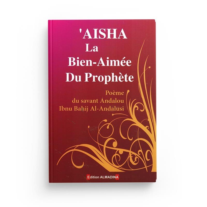 Aisha la Bien - Aimée du Prophète Al - imen