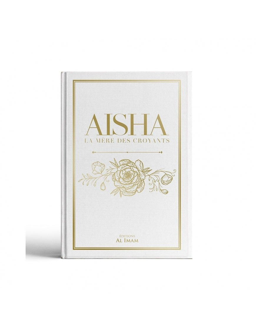 Aisha - La Mère des Croyants (Oum Al-Mou'minîn) - al Imam - Éditions Al Imam