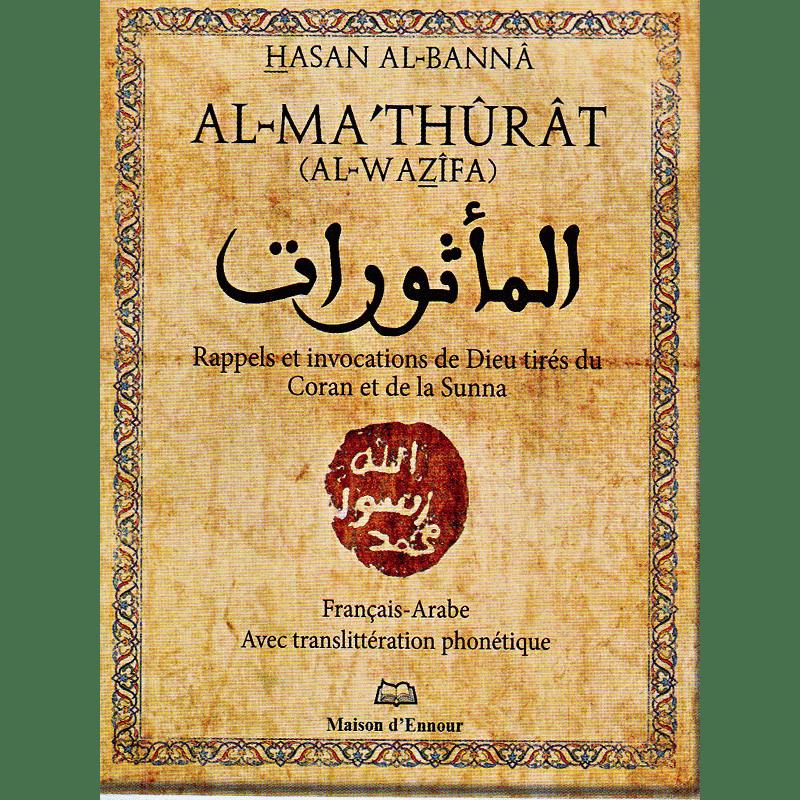 Al-Ma'thûrât : Rappels et Invocations tirés du Coran et de la Sunna — Hassan Al Banna | Éditions Ennour | Livre Islam Maison d'Ennour Livres > Islam > Invocations (Dou'as) 9782752400123 Librairie Musulmane Al-imen