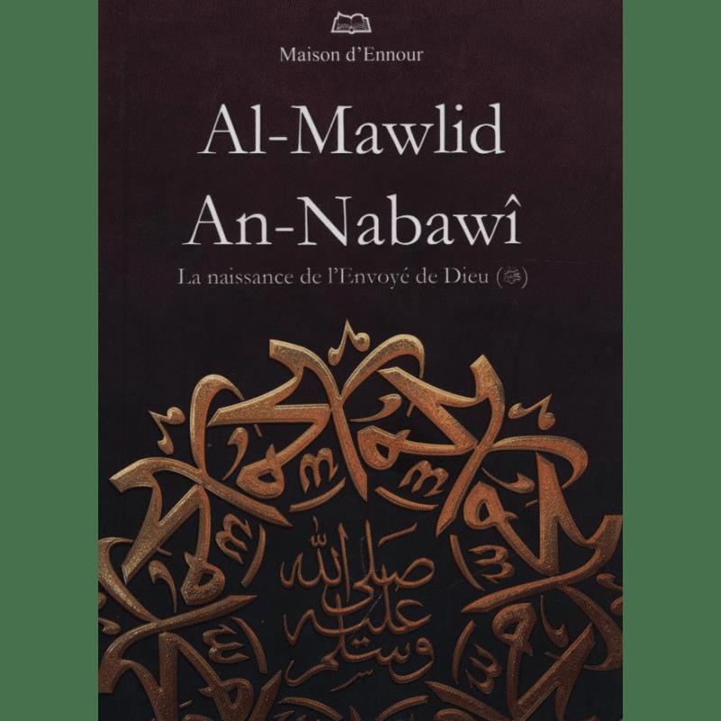 Al-Mawlid An-Nabawî — La Naissance de l'Envoyé de Dieu (sws) | Éditions Ennour | Livre Islam Maison d'Ennour Livre Islam Hadith (Traditions Prophétiques) 9782752400116 Librairie Musulmane Al-imen