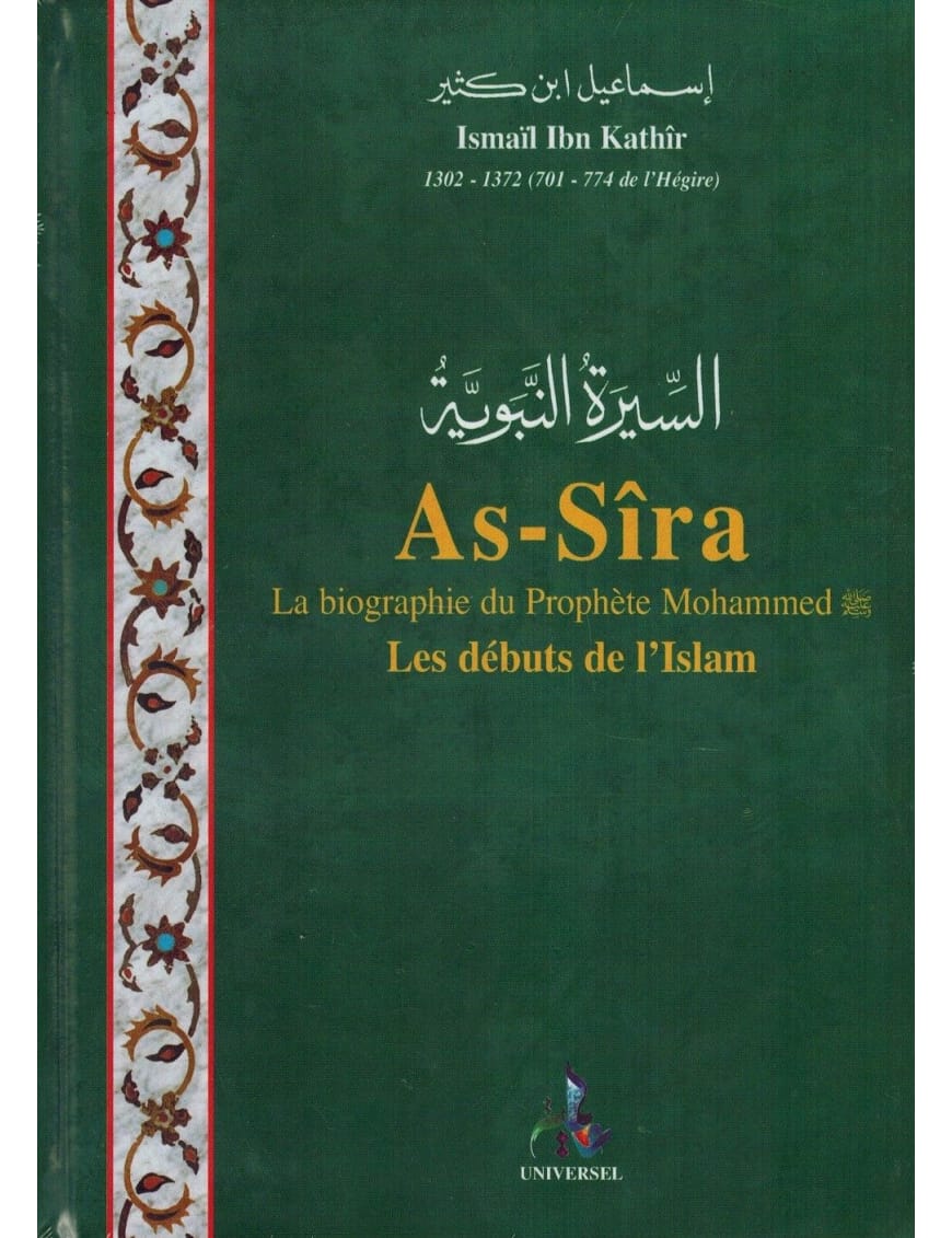 As-sîra les débuts de l'islam - Ibn Kathir - grand format - Universel - Éditions Universel Universel Livre > Islam > Prophètes et Compagnons 9782911546822 Librairie Musulmane Al-imen