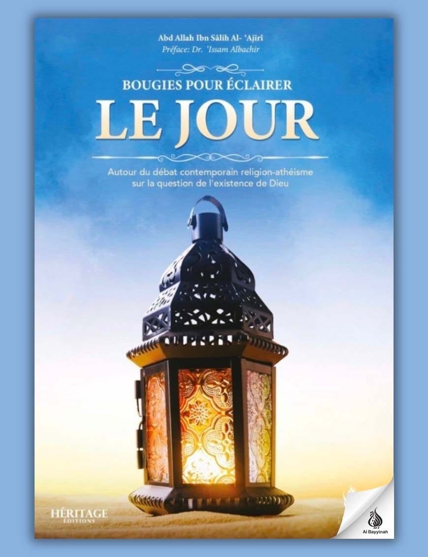 Bougies pour éclairer le jour - Abd Allah Al Ajiri - Héritage - Al-Bayyinah Al-Bayyinah Livre > Islam > Foi et Spiritualité 9782957694396 Librairie Musulmane Al-imen