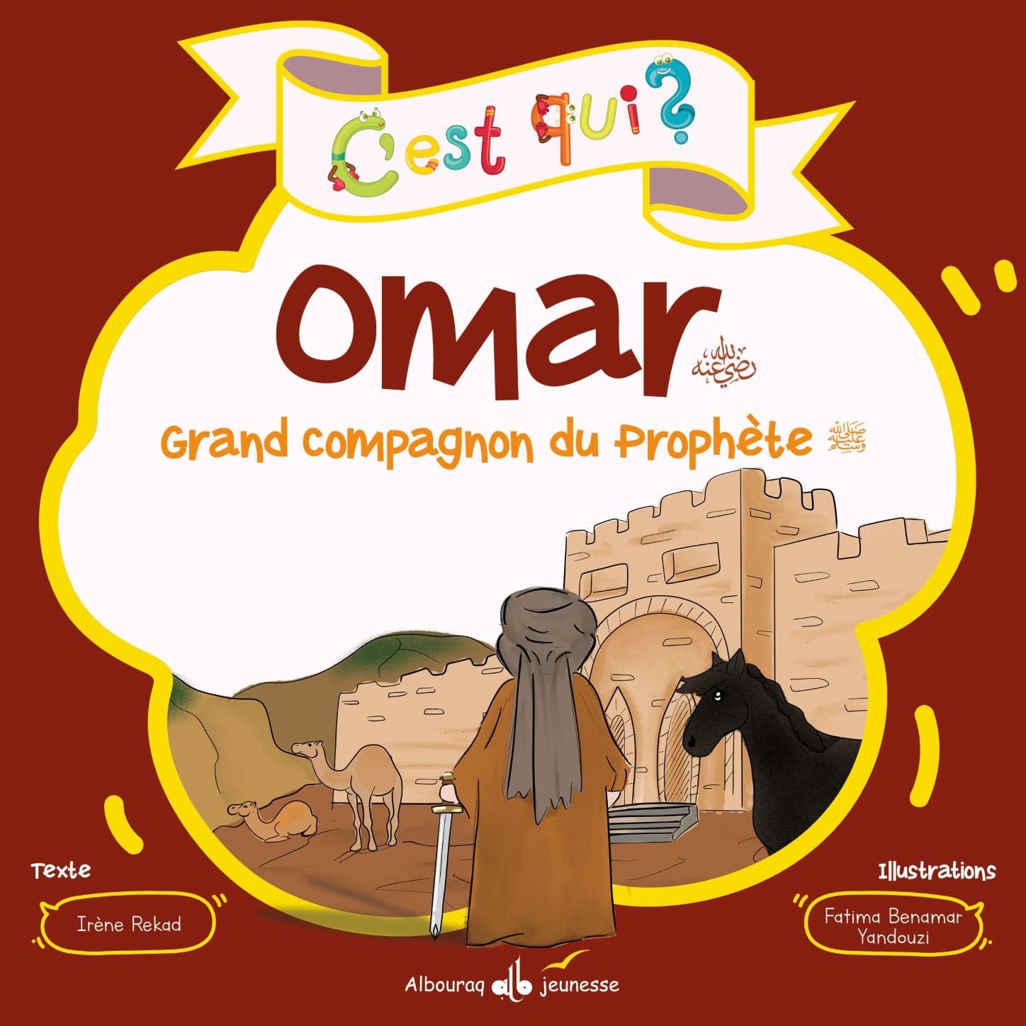 C'est qui ? Omar ibn al-Khattâb — Irène Amina Rekad | Éditions Al Bouraq Al Bouraq Livre Islam Enfant 9791022511520 Librairie Musulmane Al-imen
