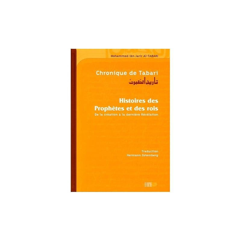 Chronique de Tabari (Souple) - Mohammed ibn Jarir ibn Al-Tabari - La Ruche IQRA Livres > Islam 9782914566889 Librairie Musulmane Al-imen