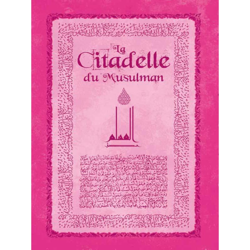 Citadelle du Musulman - Grand Format Rose - Al-Qahtânî Sana Livre > Islam > Invocations (Dou'as) > Citadelle du Musulman 9782356335432 Librairie Musulmane Al-imen