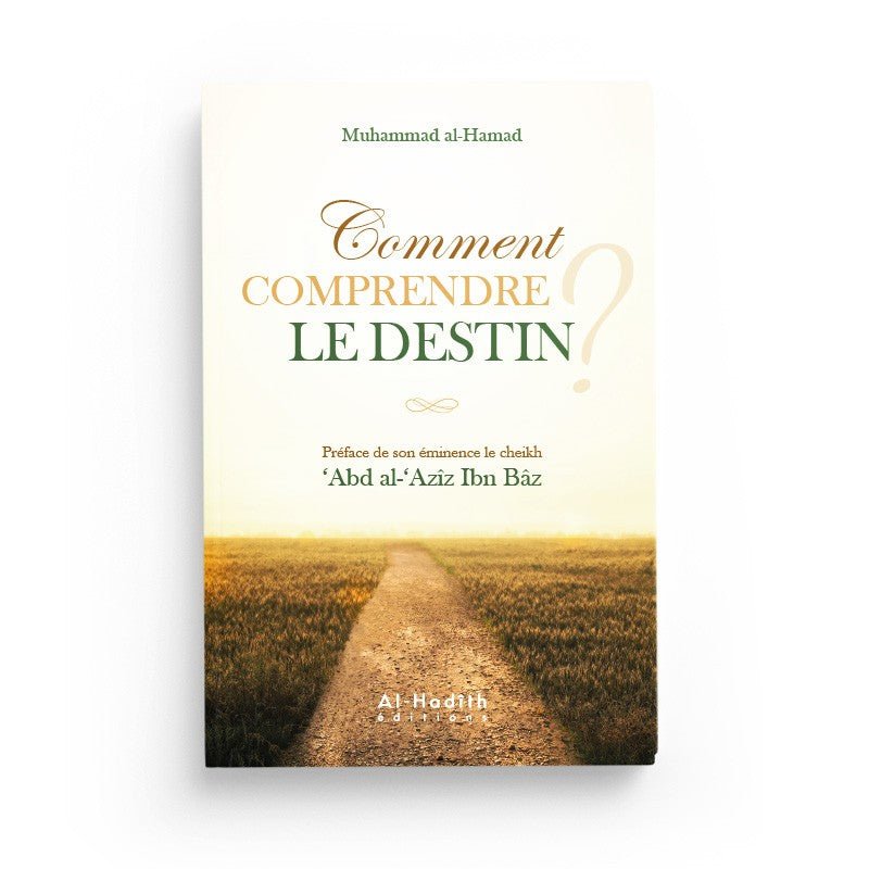 Comment comprendre le destin? par Muhammad al - Hamad Al - imen