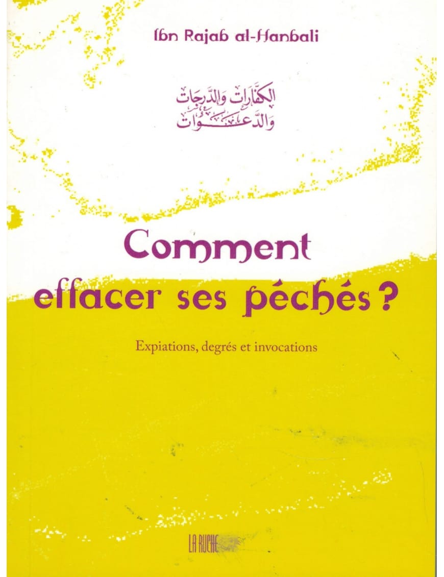 Comment effacer ses péchés ? Expiations, degrés et invocations - Ruche - Éditions Iqra Iqra Livre > Islam > Foi et Spiritualité 9782914566292 Librairie Musulmane Al-imen