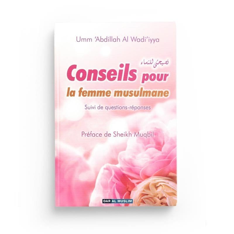 Conseils Pour La Femme Musulmane Dar Al-Muslim Livre Islam Femme 9782356353900 Librairie Musulmane Al-imen