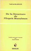 De la structure de l'esprit musulman - 'Imâd ad - din Khalîl - Essalam Al - imen