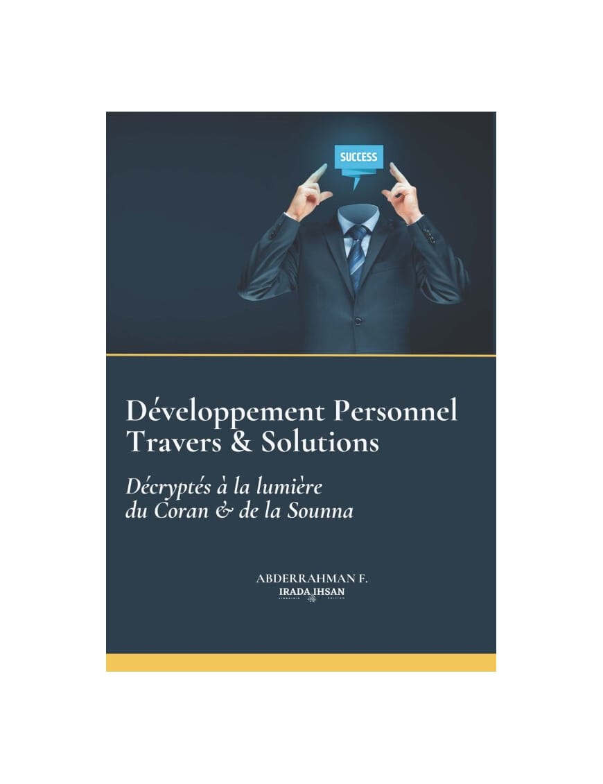 Développement personnel travers et solutions - Irada & Ihsan - Sana Sana Livre > Islam > Essai 9798752514159 Librairie Musulmane Al-imen