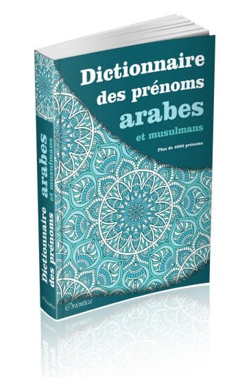 Dictionnaire des Prénoms Arabes et Musulmans — Plus de 4000 Prénoms | Orientica | Livre Islam Orientica Livre Islam Mariage 9782356351401 Librairie Musulmane Al-imen