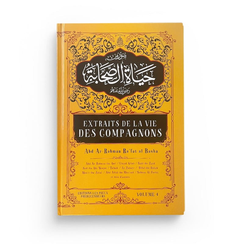 Extraits de la vie des compagnons Tome 4 écrit par Abd Ar-Rahman Ra'fat Al-Basha - Éditions Pieux Prédécesseurs