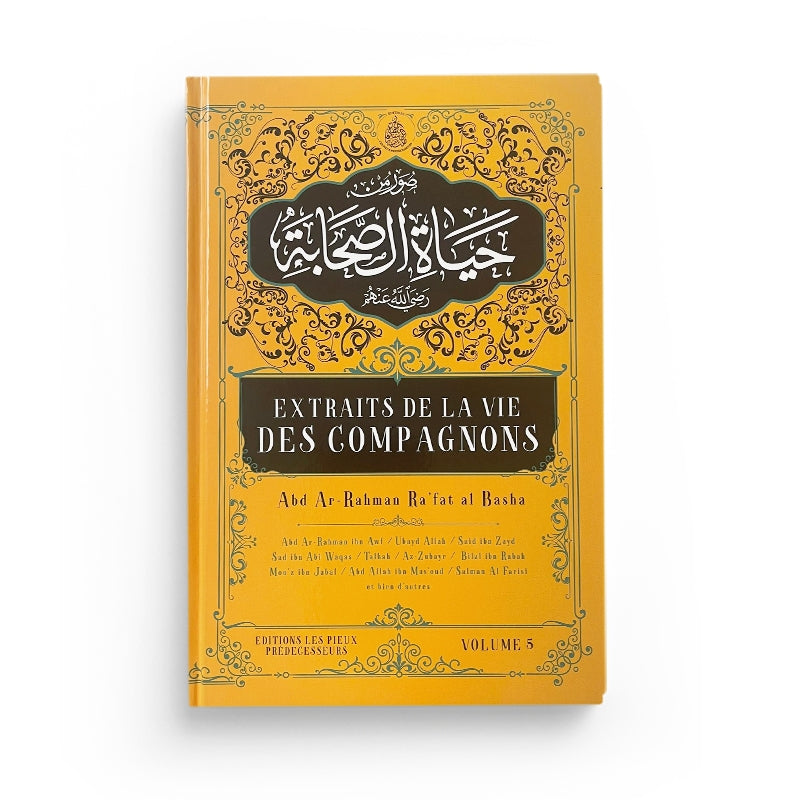 Extraits de la vie des compagnons Tome 5 écrit par Abd Ar-Rahman Ra'fat Al-Basha - Éditions Pieux Prédécesseurs