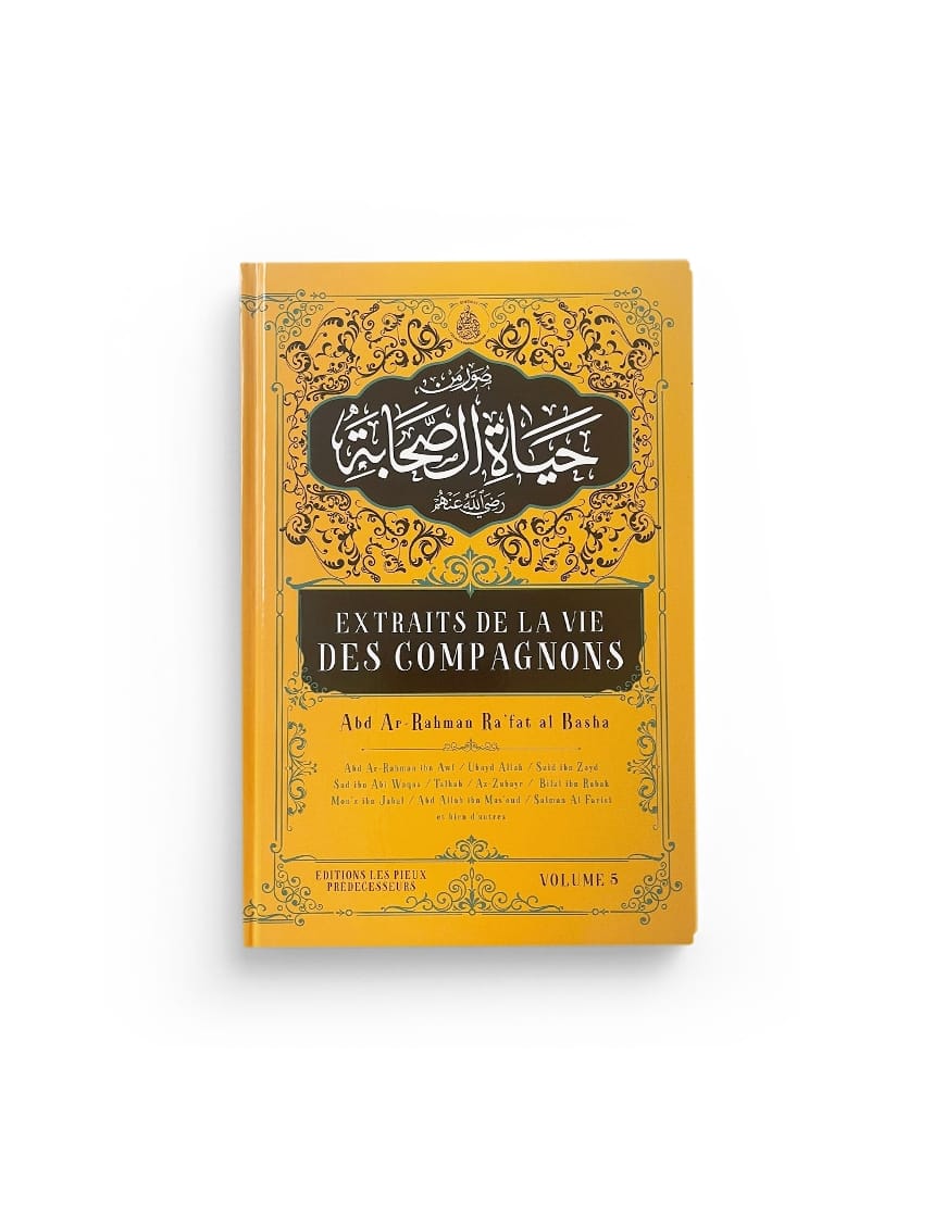 Extraits de la vie des compagnons - volume 5 - Les Pieux Prédécesseurs - Pieux Prédécesseurs Pieux Prédécesseurs Livre > Islam > Prophètes et Compagnons 9782957495498 Librairie Musulmane Al-imen