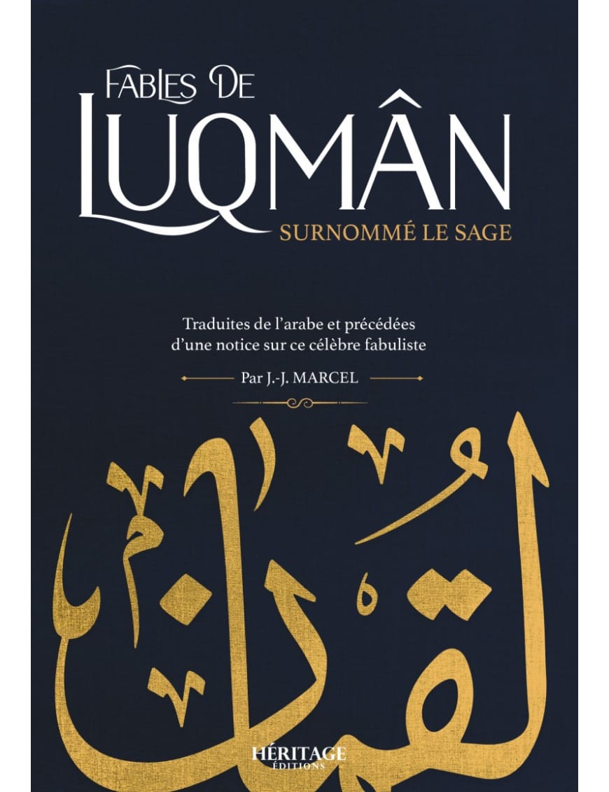 Fables de Luqman Surnommé Le Sage - éditions Héritage - Al-Bayyinah Al-Bayyinah Livre > Islam > Histoire du monde arabo-musulman 9782493295149 Librairie Musulmane Al-imen