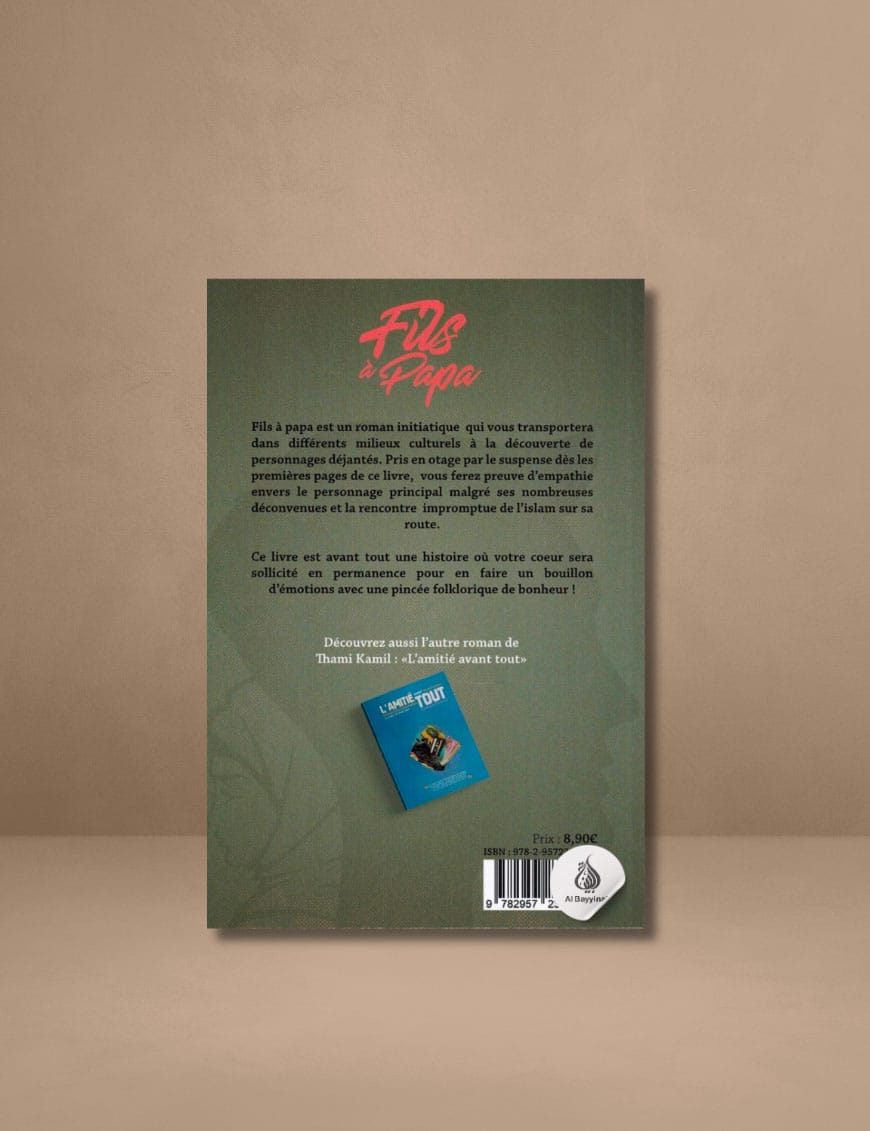 Fils à Papa - Ne jamais sous estimer son Destin - Thami Kamil - Sana Sana Livre Islam Mariage 9782957239016 Librairie Musulmane Al-imen