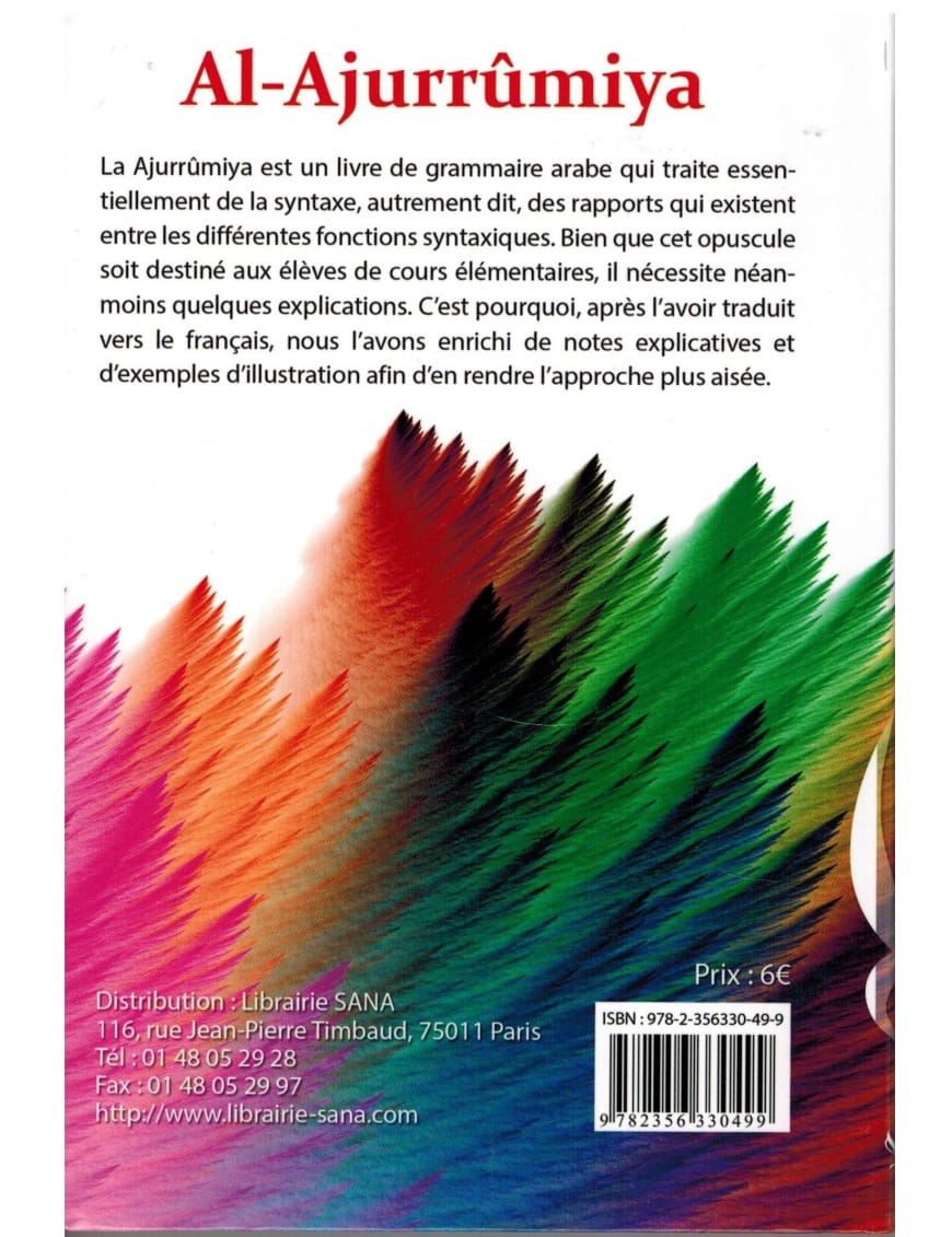 Grammaire élémentaire de l'arabe Al-Ajurrûmiya - Ibn Ajurrüm : français-arabe avec annotations - Sana Sana Livres > Islam > Apprendre l'Arabe 9782356330499 Librairie Musulmane Al-imen