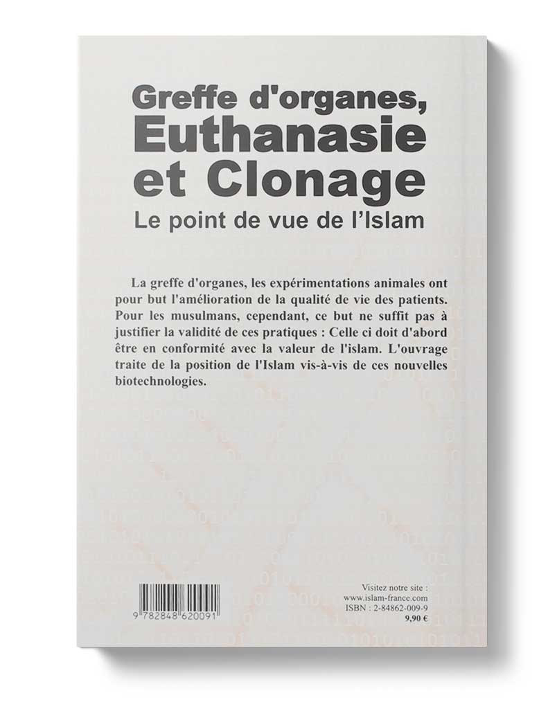 Greffes d'organes Euthanasie et Clonage (le point de vue de l'Islam) Al - imen