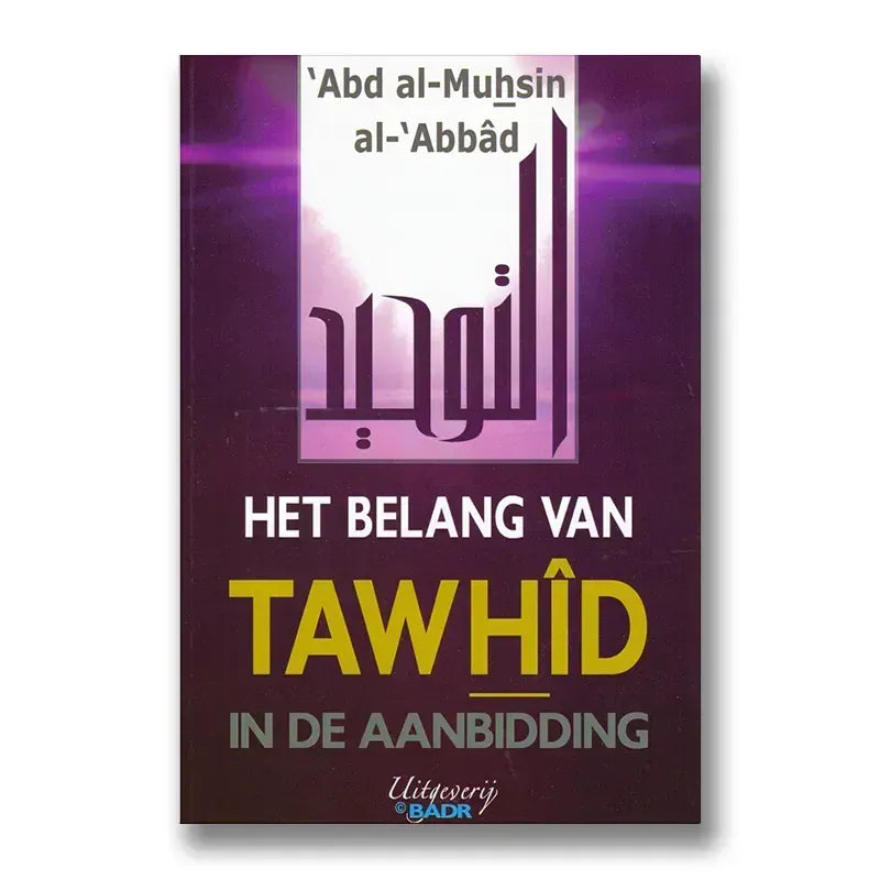 Het belang van tawhid in de aanbidding Nederlands Boeken > Islam 9782875280404 Librairie Musulmane Al-imen