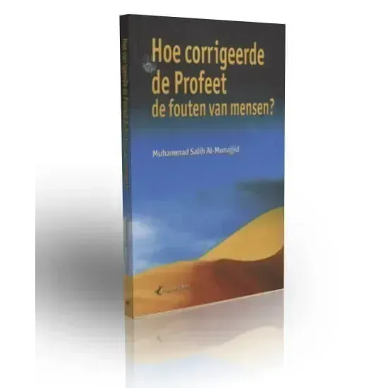 Hoe corrigeerde de profeet fouten van mensen Nederlands Boeken > Islam 9789055140527 Librairie Musulmane Al-imen