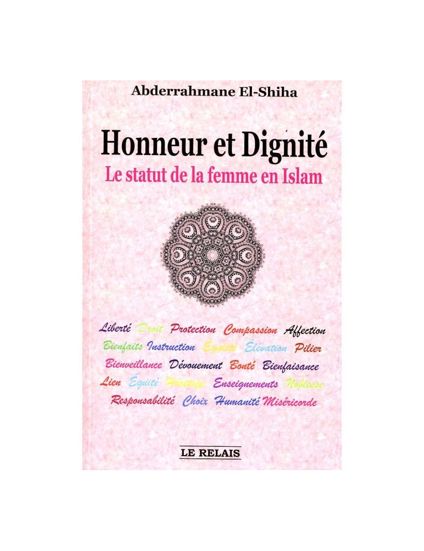 Honneur et dignité - Le statut de la femme en islam - el Shiha - le Relais - Éditions Le Relais