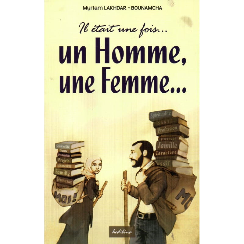 Il était une fois un Homme une Femme Tome 1 - Myriam Lakhdar Sana Livre Islam Femme 9782952892308 Librairie Musulmane Al-imen