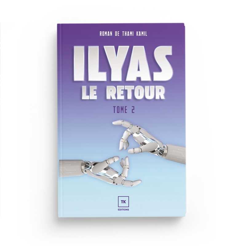 Ilyas tome 2 : Le Retour - Thami Kamil - Éditions TK