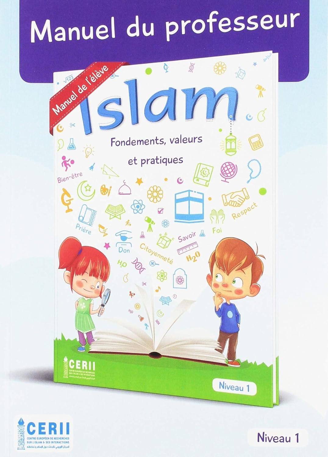 Islam fondements, valeurs et pratiques: Manuel du professeur Niveau 3 (Jamel Khermimoun) CERII IESH Livre > Islam 9782849060032 Librairie Musulmane Al-imen