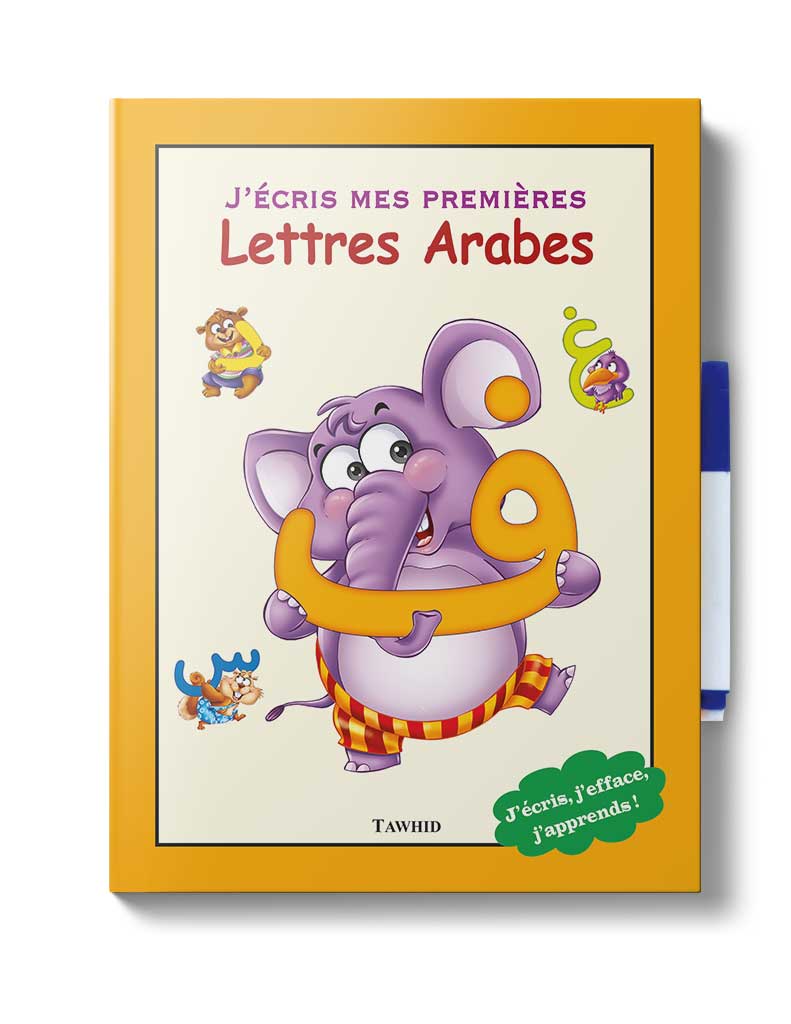 J’écris mes premières lettres arabes - Éditions Tawhid Tawhid Livre Islam Enfant 9782848623115 Librairie Musulmane Al-imen