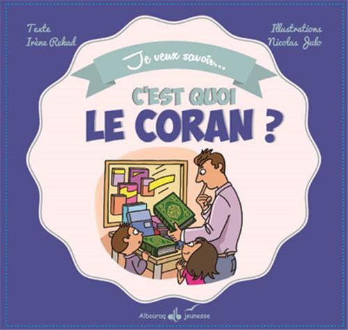 Je veux savoir... C'est quoi le Coran ? — Irene Amina Rekad | Al Bouraq Al Bouraq Livre > Islam > Foi et Spiritualité 9791022500913 Librairie Musulmane Al-imen