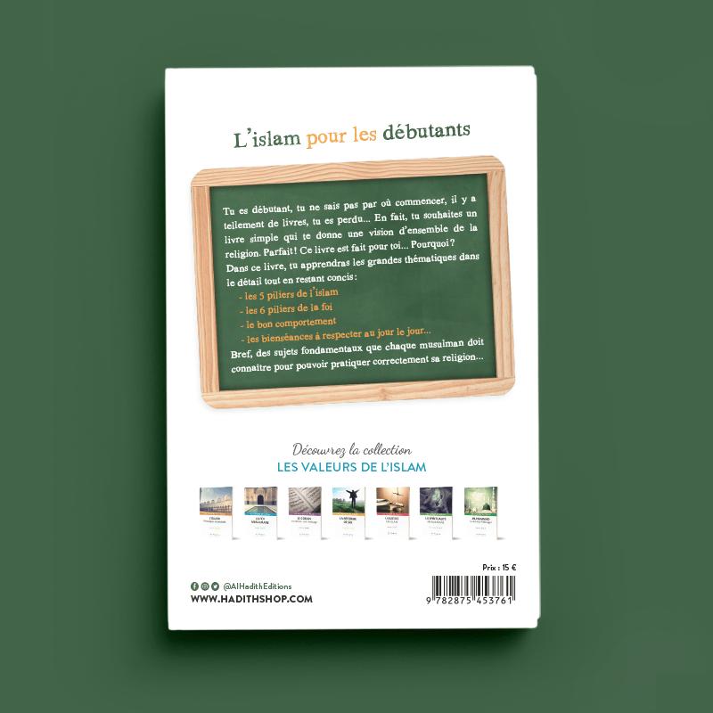 l'Islam pour les débutants - Muhammad al-‘Arfaj - éditions Al-Hadîth Al-Hadîth Livres > Islam > Introduction ou Nouveau Converti 9782875453761 Librairie Musulmane Al-imen