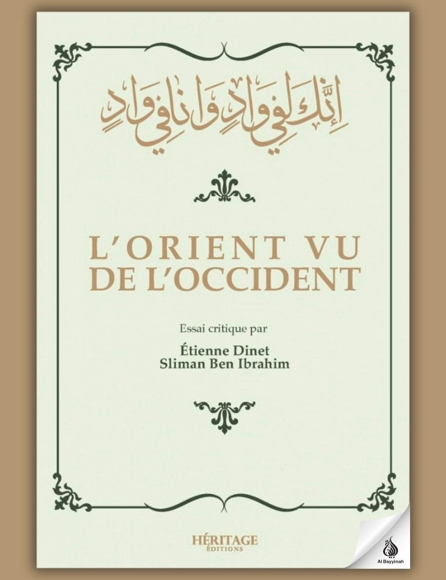L'Orient vu de l'Occident - Etienne Dinet et Sliman Ben Brahim - Éditions Héritage - Al-Bayyinah Al-Bayyinah Livre > Islam > Essai 9782957649129 Librairie Musulmane Al-imen