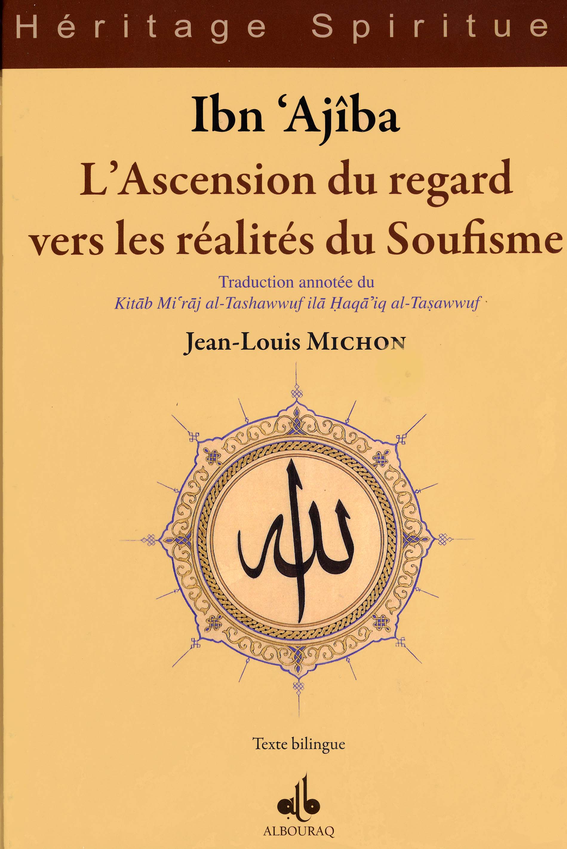 L'ascension du regard vers les réalités du Soufisme — Jean Louis Michon | Éditions Al Bouraq Al Bouraq Livre > Islam > Foi et Spiritualité 9782841614622 Librairie Musulmane Al-imen