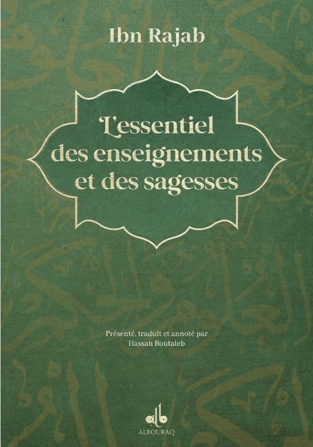 L'essentiel des enseignements et sagesses — Ibn Rajab Al-Hanbali Al Bouraq Livre > Islam > Foi et Spiritualité 9791022509862 Librairie Musulmane Al-imen