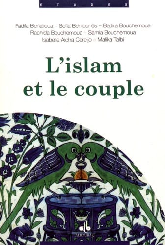 L'Islam et le couple — Collectif | Éditions Al Bouraq Al Bouraq Livre Islam Femme 9791022501781 Librairie Musulmane Al-imen