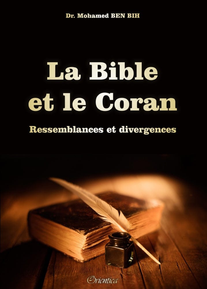 La Bible et le Coran : Ressemblances et Divergences — Orientica | Dialogue Interreligieux Orientica Livres > Islam > Introduction ou Nouveau Converti 9782356351777 Librairie Musulmane Al-imen